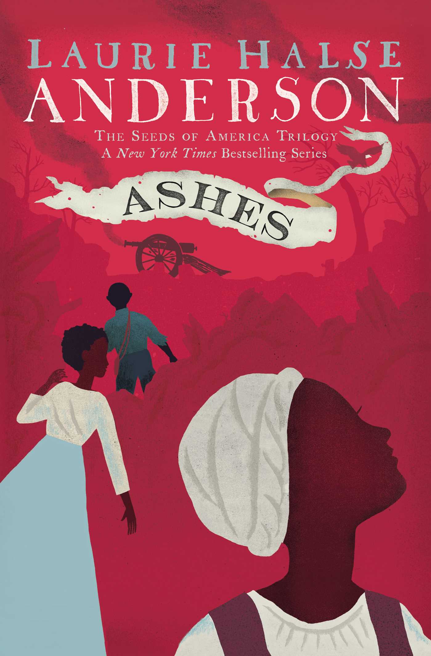 Ashes: The Seeds of America Trilogy (Laurie Halse Anderson; Atheneum/Caitlyn Dlouhy Books)