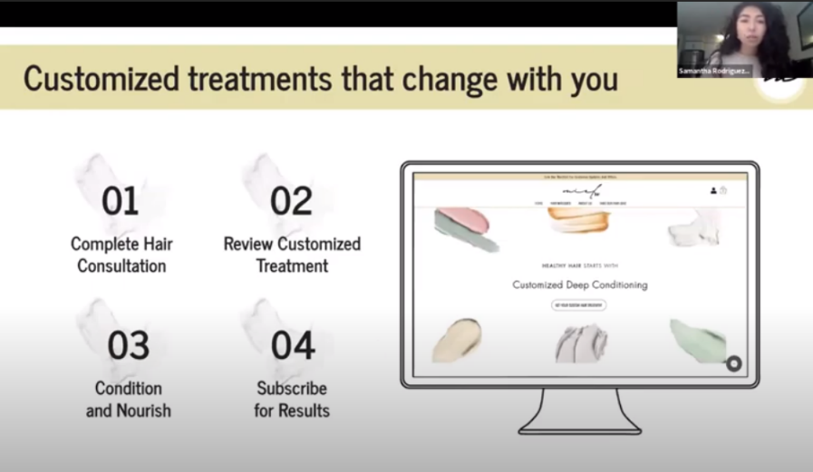 a screen shot of a zoom presentation, with the top text reading customized treatments that change with you, presenter's name samantha rodriguez, and the steps from 1 to 4 as complete hair consultation, review customized treatment, condition and nourish, and subscribe for results