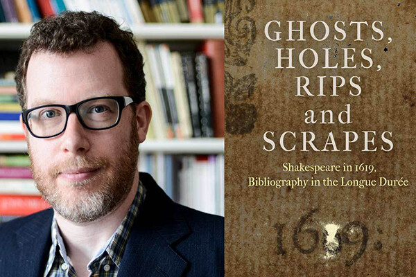 Zachary Lesser headshot (left), and book cover for “Ghosts, Holes, Rips and Scrapes: Shakespeare in 1619, Bibliography in the Longue Durée” at right.