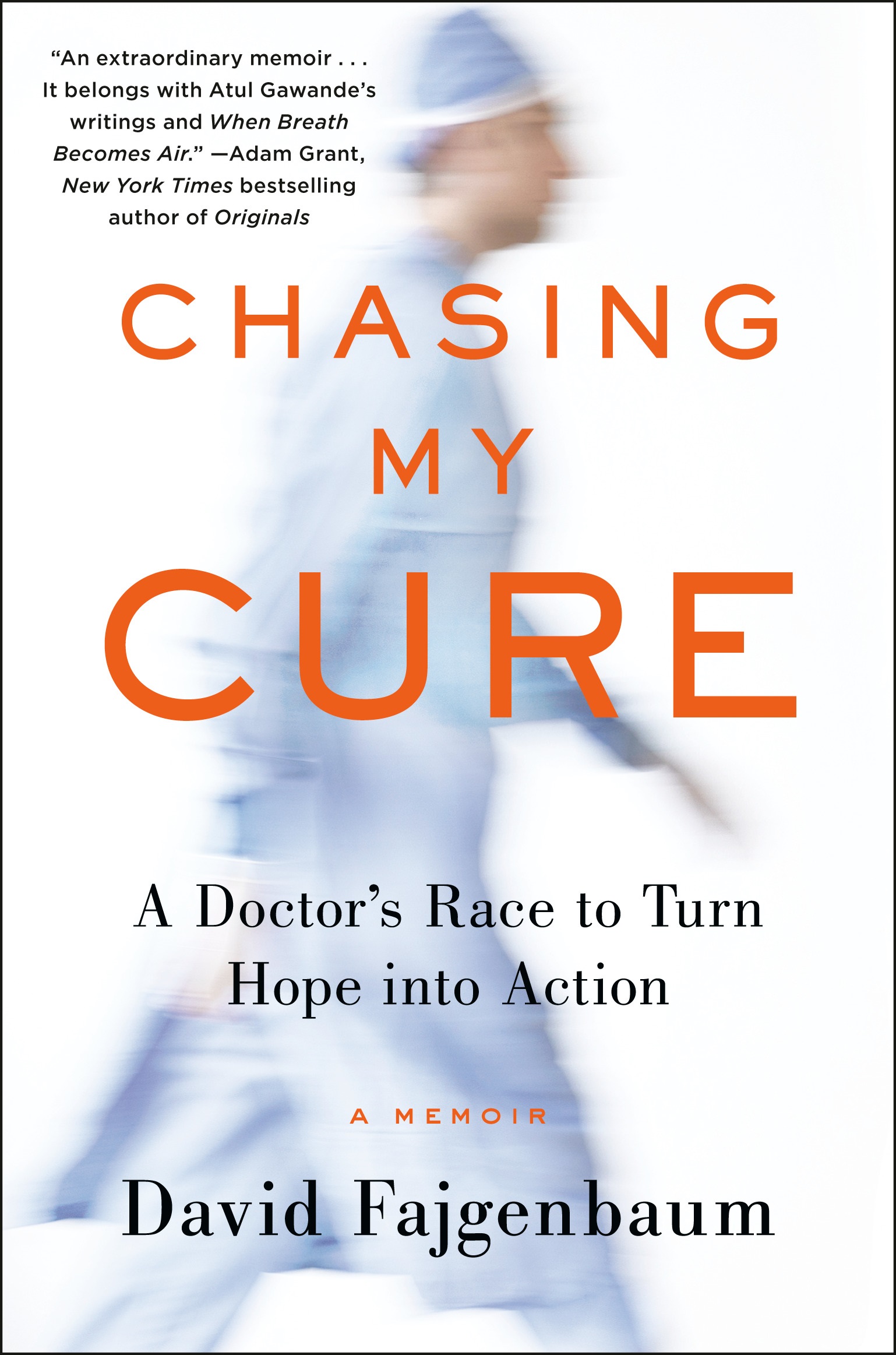 Book jacket with the words "Chasing My Cure: A Doctor's Race to Turn Hope Into Action. A Memoir."  by David Fajgenbaum