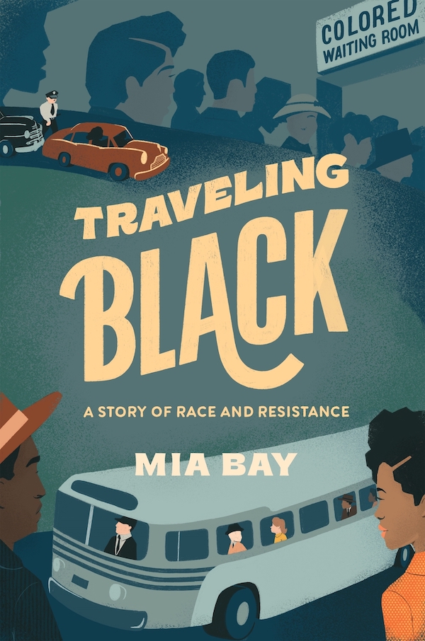 Cover of a book titled "Traveling Black: A Story of Race and Resistance" with artwork of African Americans in 1940s dress and a drawing of a bus.