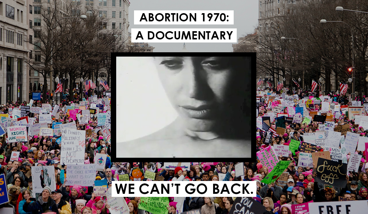 Screen grab of woman from 1970 Abortion documentary transposed over an image of the 2017 women's march on Washington.