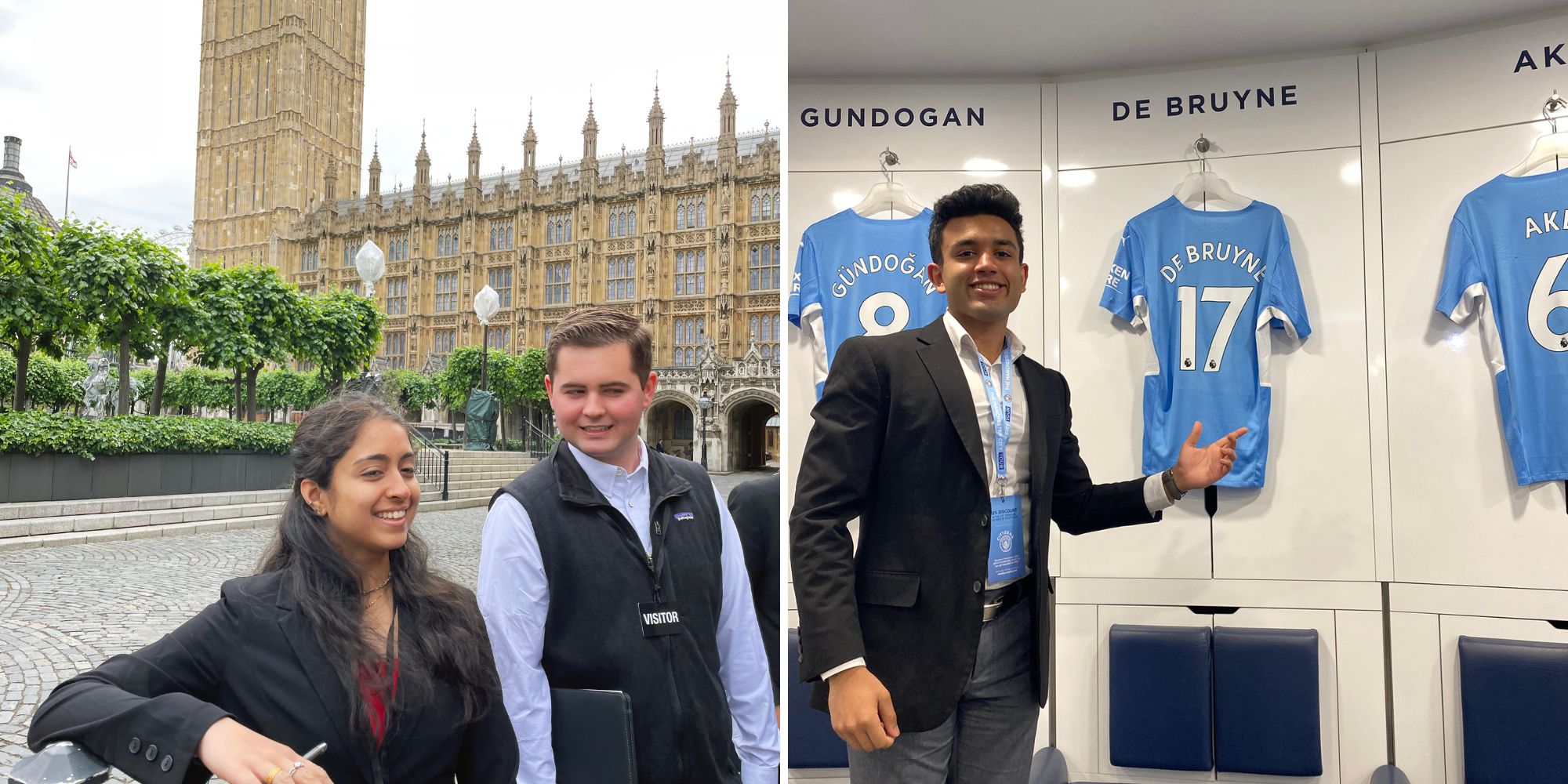 Left, Shivani Desai and another student in front of Parliament and Big Ben in England. Right: Shivam Shah in the locker room in front of jerseys for Manchester City Football Club.