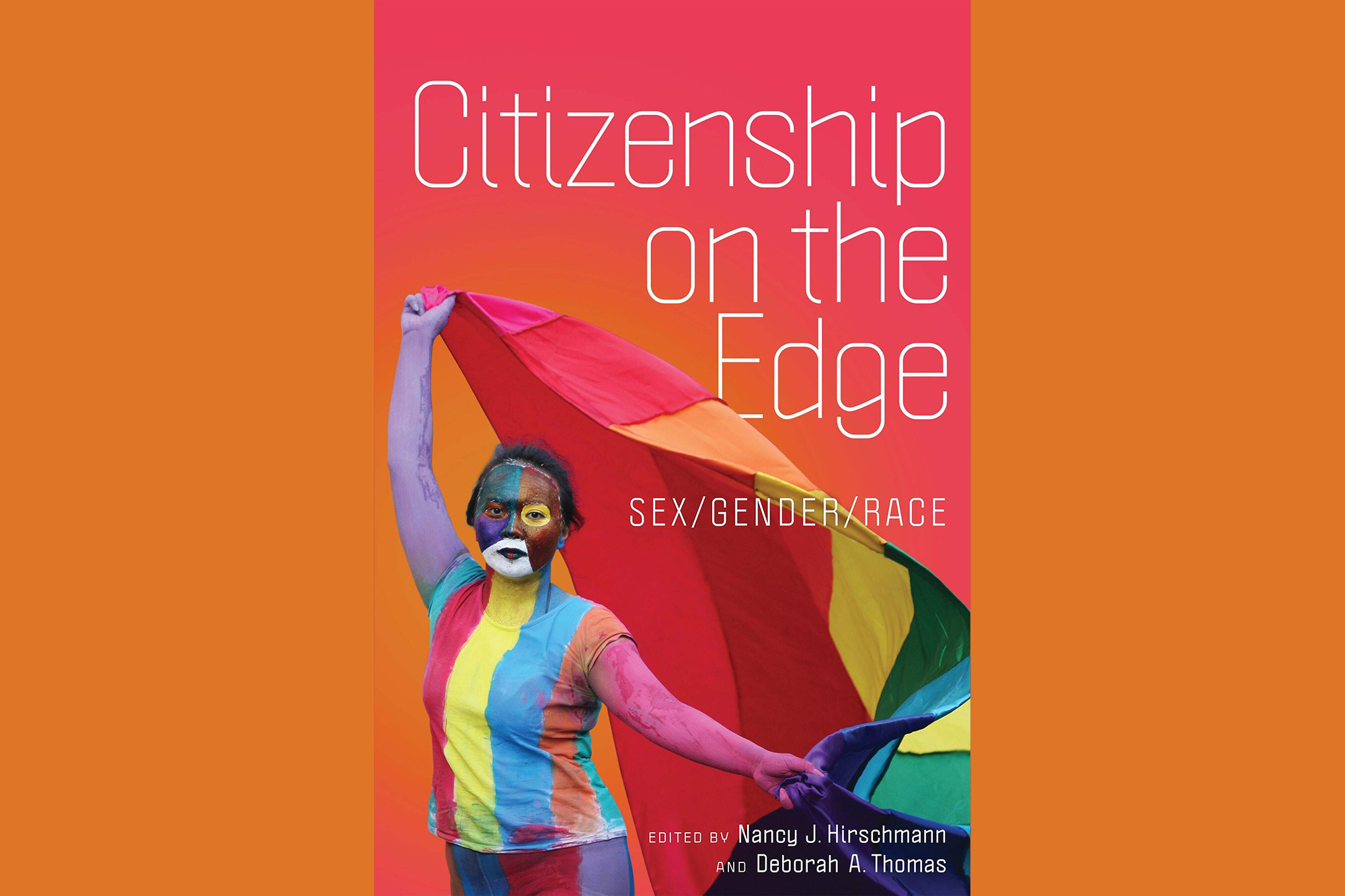 A book cover depicting a woman wearing a striped top and face and body paint. She is holding a rainbow flag. The book cover reads: Citizenship on the Edge: Sex/Gender/Race