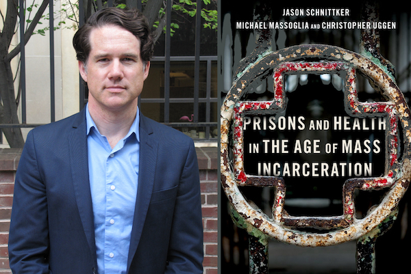Jason Schnittker and the cover of his new book called "Prisons and Health in the Age of Mass Incarceration," by Jason Schnittker, Michael Massoglia, and Christopher Uggen