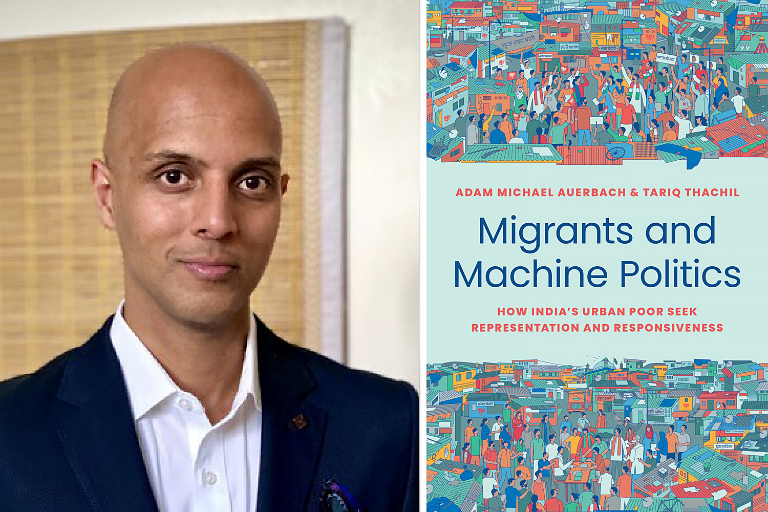 Left: Tariq Thachil. Right: Book cover for “Migrants and Machine Politics.”