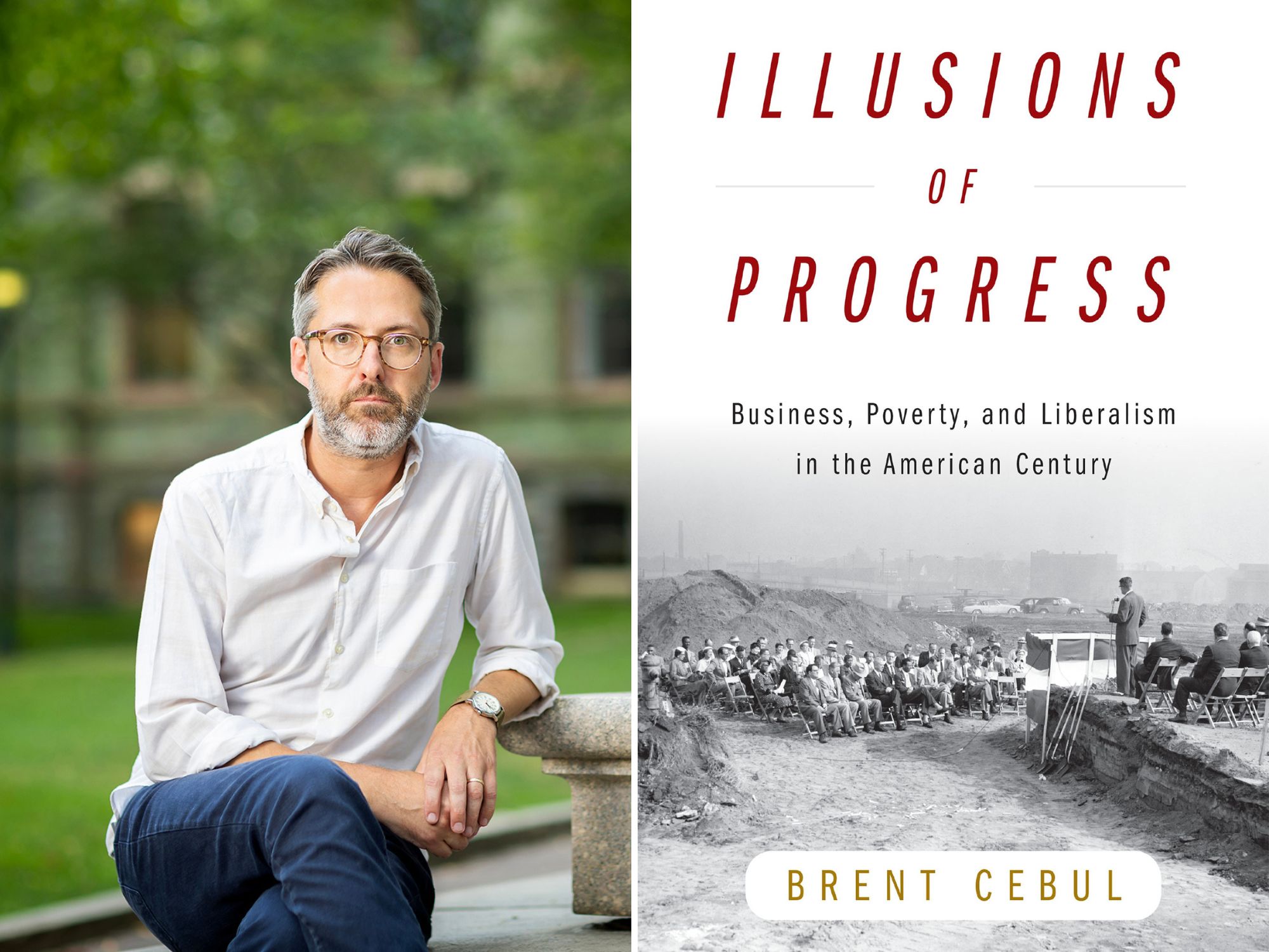 Brent Cebul and the book jacket for Illusions of Progress by Brent Cebul.
