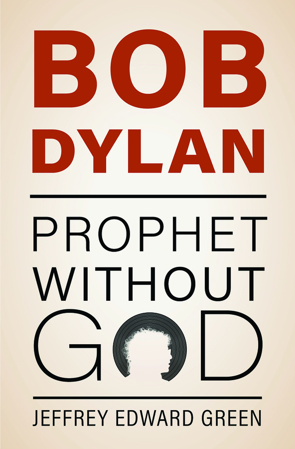 Book jacket for book entitled "Bob Dylan, Prophet Without a God."