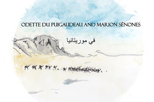 Watercolor image of an aerial view of the Saharan desert, with a row of camels against a backdrop of grey mountains and a light blue sky, with the words “Odette du Puigaudeau and Marion Senones” against the sky.