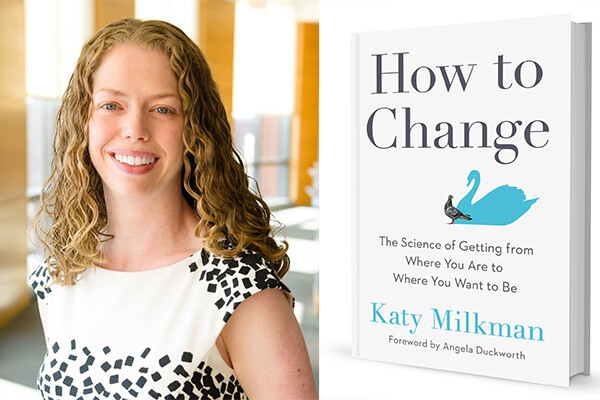 At left, headshot of Katy Milkman. At right, her book cover titled How to Change.