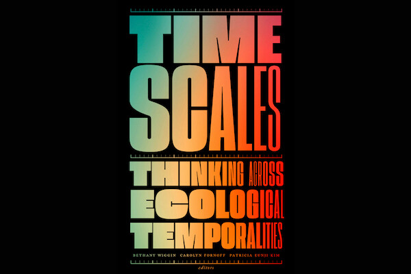book cover titled Timescales: Thinking Across Ecological Temporalities