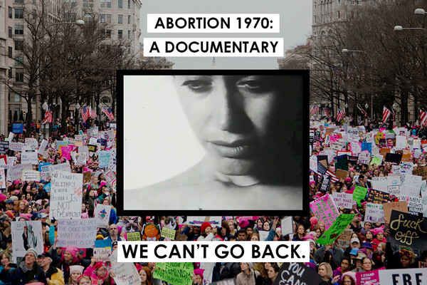 Screen grab of woman from 1970 Abortion documentary transposed over an image of the 2017 women's march on Washington.