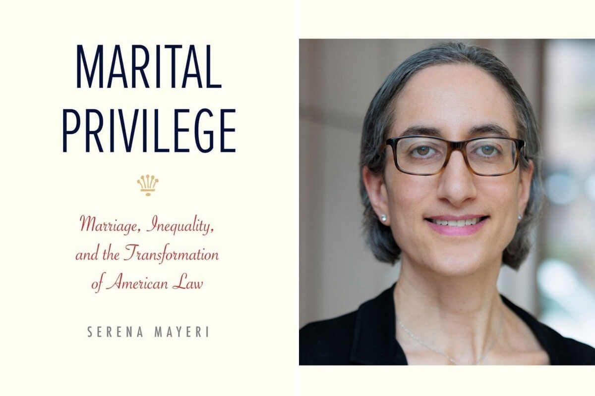 "Marital Privilege" by Serena Mayeri of Penn Carey Law